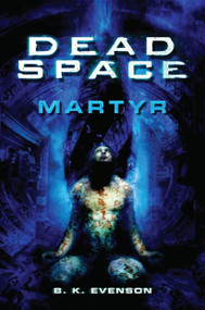 Dead Space - Martyr - 9781835414347 by Brian Evenson, 9781835414347