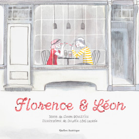 Florence et Léon (French Edition) by Simon Boulerice, Delphie Côté-Lacroix, 9782764430477