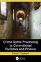 Crime Scene Processing in Correctional Facilities and Prisons by David J. Doglietto, 9781032823140
