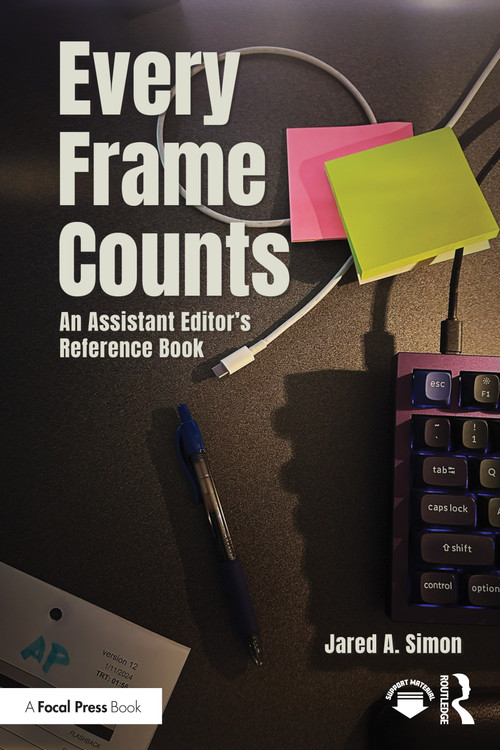 Every Frame Counts (An Assistant Editor's Reference Book) by Jared Simon, 9781032843285