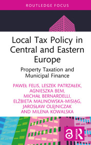 Local Tax Policy in Central and Eastern Europe (Property Taxation and Municipal Finance) by Paweł Felis, Leszek Patrzałek, Agnieszka Bem, Michał Bernardelli, Elżbieta Malinowska-Misiąg, Jarosław Olejniczak, Milena Kowalska, 9781032869391