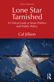 Lone Star Tarnished (A Critical Look at Texas Politics and Public Policy) by Cal Jillson, 9781032940465