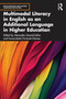 Multimodal Literacy in English as an Additional Language in Higher Education by Mercedes Querol-Julián, Inmaculada Fortanet-Gómez, 9781032551210
