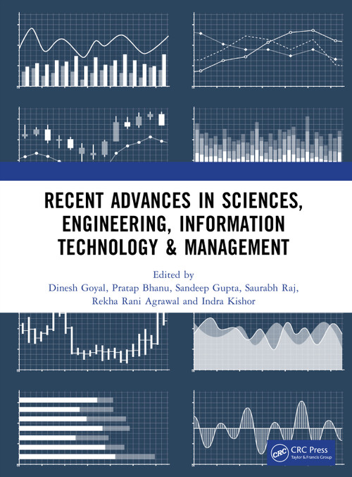 Recent Advances in Sciences, Engineering, Information Technology & Management by Dinesh Goyal, Bhanu Pratap, Sandeep Gupta, Saurabh Raj, Rekha Rani Agrawal, Indra Kishor, 9781032983387