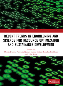 Recent Trends In Engineering and Science for Resource Optimization and Sustainable Development by Dorota Jelonek, Narendra Kumar, Mamta Chahar, Rusudan Kinkladze, Lilla Knop, 9781032980300