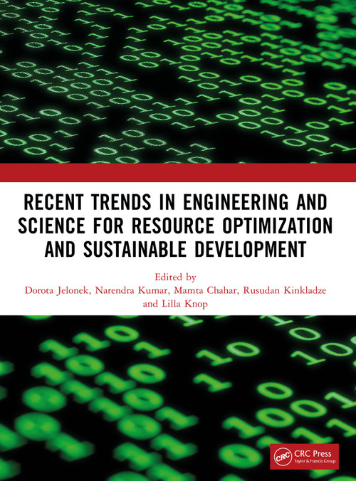 Recent Trends In Engineering and Science for Resource Optimization and Sustainable Development by Dorota Jelonek, Narendra Kumar, Mamta Chahar, Rusudan Kinkladze, Lilla Knop, 9781032980300