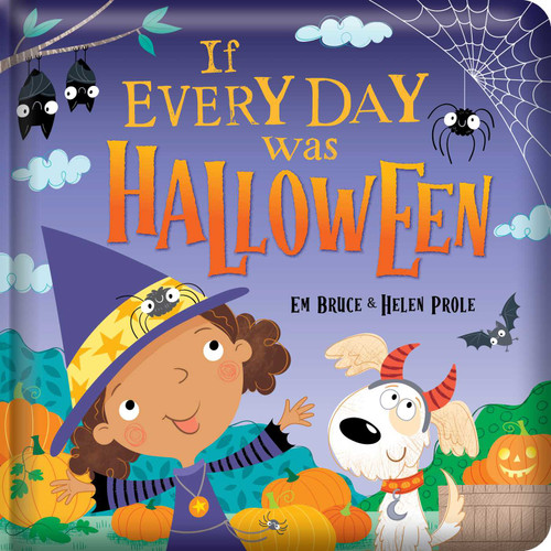 If Every Day Was Halloween: Padded Board Book (Picture Storybook) by Em Bruce, Helen Prole, 9780655239192