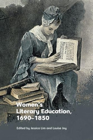 Women's Literary Education, c. 1690-1850 - 9781474497350 by Louise Joy, Jessica Lim, 9781474497350