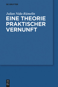 Eine Theorie praktischer Vernunft (German Edition) by Julian Nida-Rümelin, 9783110603538