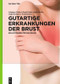 Gutartige Erkrankungen der Brust (Ein Leitfaden für die Praxis) (German Edition) by Johannes Stubert, Bernd Gerber, Angrit Stachs, Steffi Hartmann, Toralf Reimer, 9783110609813
