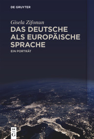 Das Deutsche als europäische Sprache (Ein Porträt) (German Edition) by Gisela Zifonun, 9783110616156