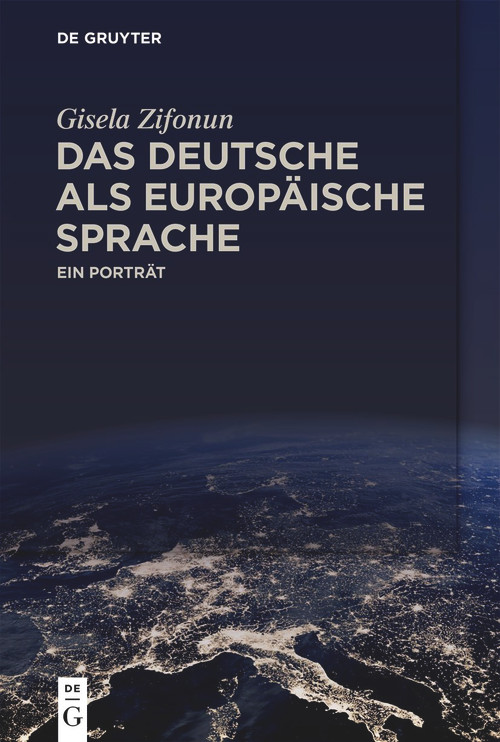Das Deutsche als europäische Sprache (Ein Porträt) (German Edition) by Gisela Zifonun, 9783110616156