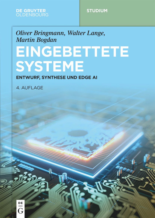 Eingebettete Systeme (Entwurf, Synthese und Edge AI) (German Edition) by Oliver Bringmann, Walter Lange, Martin Bogdan, 9783110702057