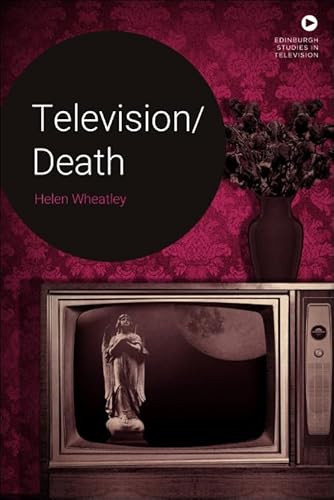 Television/Death by Helen Wheatley, 9781474451734