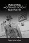 Publishing Modernist Fiction and Poetry by Lise Jaillant, 9781474440813