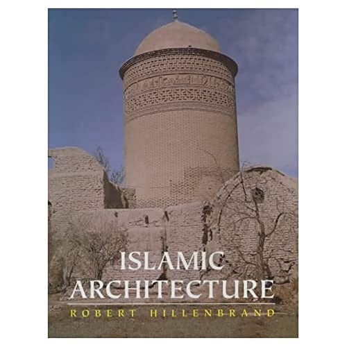 Islamic Architecture (Form, Function and Meaning) by Robert Hillenbrand, 9780748613793