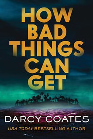 How Bad Things Can Get by Darcy Coates, 9781728270265