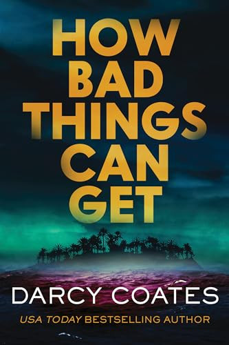 How Bad Things Can Get by Darcy Coates, 9781728270265
