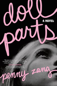 Doll Parts (A Novel) - 9781464238994 by Penny Zang, 9781464238994