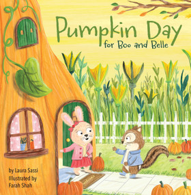 Pumpkin Day for Boo and Belle (A celebration of friendship and thanksgiving) by Laura Sassi, Farah Shah, 9798893480191