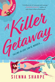 A Killer Getaway (A Novel) by Sienna Sharpe, 9781464242809