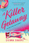 A Killer Getaway (A Novel) by Sienna Sharpe, 9781464242809