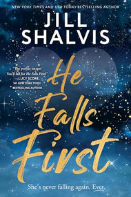 He Falls First by Jill Shalvis, 9781464243899