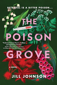 The Poison Grove (A Novel) by Jill Johnson, 9781464244247