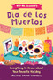 Why We Celebrate Día de los Muertos (Everything to Know about Your Favorite Holiday) by Melanie Stuart-Campbell, Javiera Mac-lean Alvarez, 9798886083996