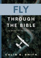 Fly Through the Bible (A Brief Introduction) by Colin S Smith, 9780802434548