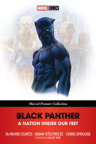 Black Panther: A Nation Under Our Feet [Marvel Premier Collection] by Ta-Nehisi Coates, Brian Stelfreeze, Brian Stelfreeze, Killer Mike, 9781302964856