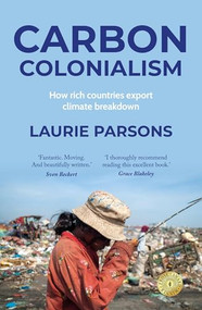 Carbon colonialism (How rich countries export climate breakdown) - 9781526184955 by Laurie Parsons, 9781526184955