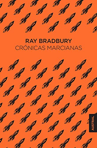 Crónicas marcianas / The Martian Chronicles (Spanish Edition) by Ray Bradbury , 9786070780400