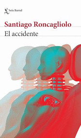 El accidente (Novela negra) / The Accident (Noir) (Spanish Edition) by Santiago Roncagliolo, 9786073915274