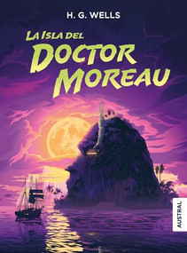 La isla del doctor Moreau / The Island of Doctor Moreau (Spanish Edition) by H. G. Wells, 9786073917469