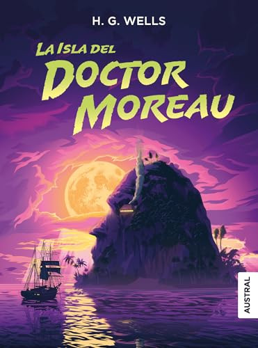 La isla del doctor Moreau / The Island of Doctor Moreau (Spanish Edition) by H. G. Wells, 9786073917469
