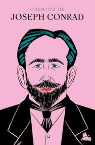 Cuentos de Joseph Conrad / Short Stories of Joseph Conrad (Spanish Edition) by Joseph Conrad, Eduardo Jordà, 9786073917537