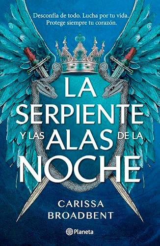 La serpiente y las alas de la noche: Dueto de los nacidos de la noche / The Serpent and the Wings of Night: Nightborn Duet (Spanish Edition) by Carissa Broadbent, 9786073918183