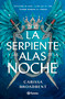 La serpiente y las alas de la noche: Dueto de los nacidos de la noche / The Serpent and the Wings of Night: Nightborn Duet (Spanish Edition) by Carissa Broadbent, 9786073918183