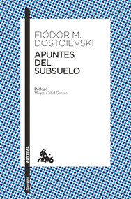 Apuntes del subsuelo (Novela) / Notes from Underground (A Novel) (Spanish Edition) by Fiòdor M. Dostoievski, 9786073918329