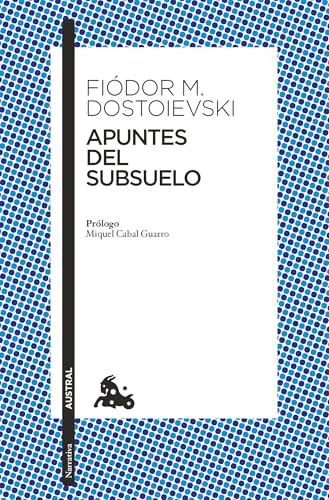 Apuntes del subsuelo (Novela) / Notes from Underground (A Novel) (Spanish Edition) by Fiòdor M. Dostoievski, 9786073918329