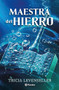 Maestra del hierro / Master of Iron (Spanish Edition) by Tricia Levenseller, 9786073918336