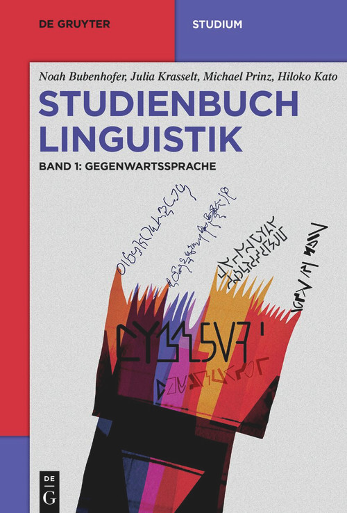 Studienbuch Linguistik (Band 1: Gegenwartssprache) (German Edition) by Noah Bubenhofer, Julia Krasselt, Michael Prinz, Hiloko Kato, 9783111514468