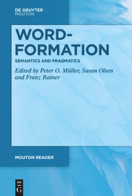 Word-Formation - Semantics and Pragmatics by Peter O. Müller, Susan Olsen, Franz Rainer, 9783111413761