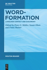 Word-Formation - Language Contact and Diachrony by Peter O. Müller, Susan Olsen, Franz Rainer, 9783111414089