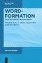 Word-Formation - Language Contact and Diachrony by Peter O. Müller, Susan Olsen, Franz Rainer, 9783111414089