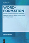 Word-Formation - History, Theories, Units and Processes by Peter O. Müller, Susan Olsen, Franz Rainer, 9783111413686