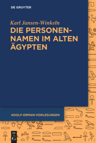 Die Personennamen im Alten Ägypten (German Edition) by Karl Jansen-Winkeln, 9783111556604