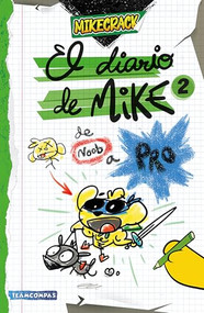 El diario de Mike 2: De noob a pro / Mike's Diary 2: From  Newbie to Pro (Spanish Edition) by Mikecrack, 9786073918565
