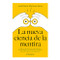 La nueva ciencia de la mentira: Qué nos enseñan la neurociencia, la psicología y la inteligencia artificial sobre la mentira y su de.. (Spanish Edition) by José María Martínez Selva, 9786075697901